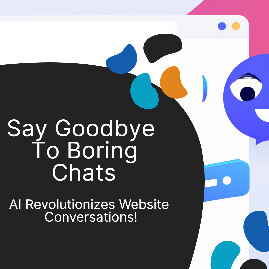 Say Goodbye To Boring Chats: AI Revolutionizes Website Conversations!